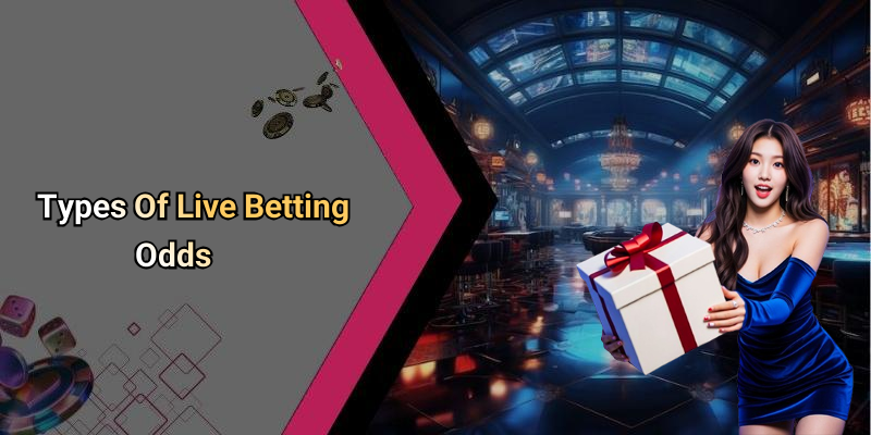 Types Of Live Betting Odds