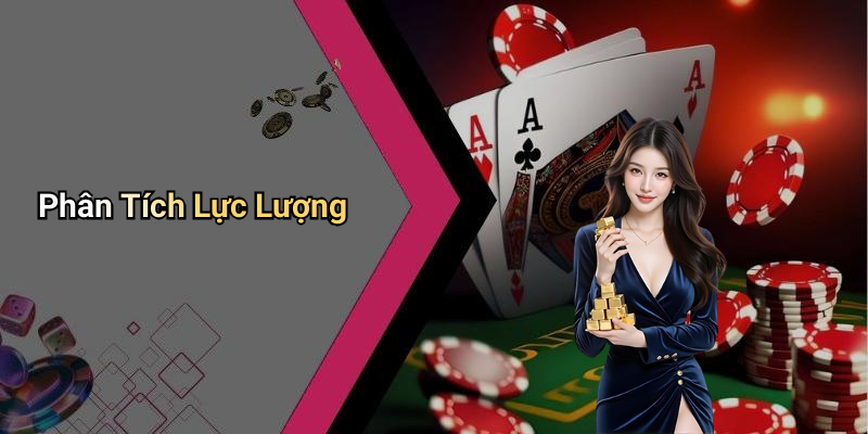 Phân Tích Lực Lượng