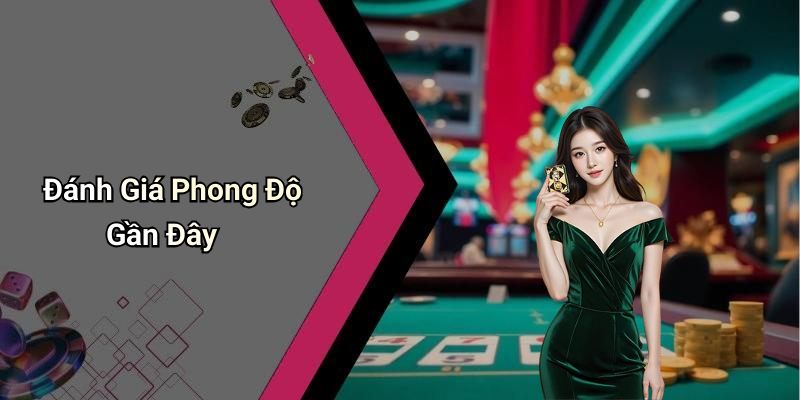 Đánh Giá Phong Độ Gần Đây